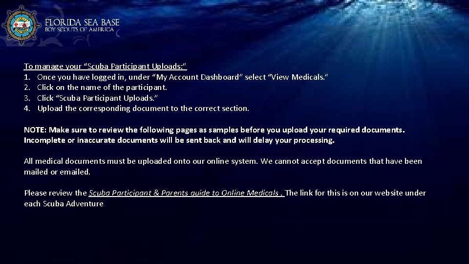 To manage your “Scuba Participant Uploads: ” 1. Once you have logged in, under