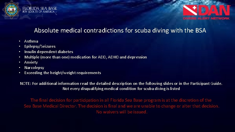 Absolute medical contradictions for scuba diving with the BSA • • Asthma Epilepsy/Seizures Insulin