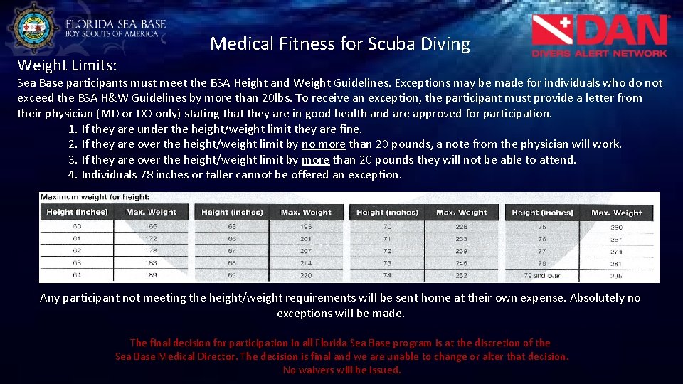 Weight Limits: Medical Fitness for Scuba Diving Sea Base participants must meet the BSA