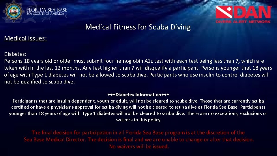 Medical Fitness for Scuba Diving Medical issues: Diabetes: Persons 18 years old or older