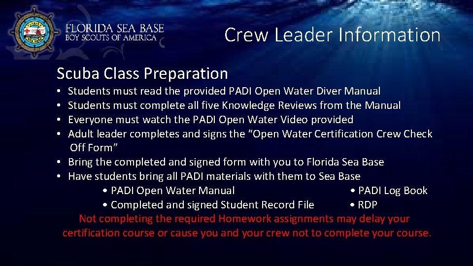 Crew Leader Information Scuba Class Preparation • Students must read the provided PADI Open