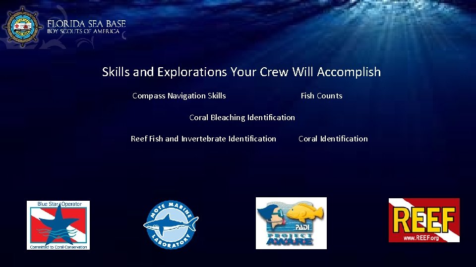 Skills and Explorations Your Crew Will Accomplish Compass Navigation Skills Fish Counts Coral Bleaching