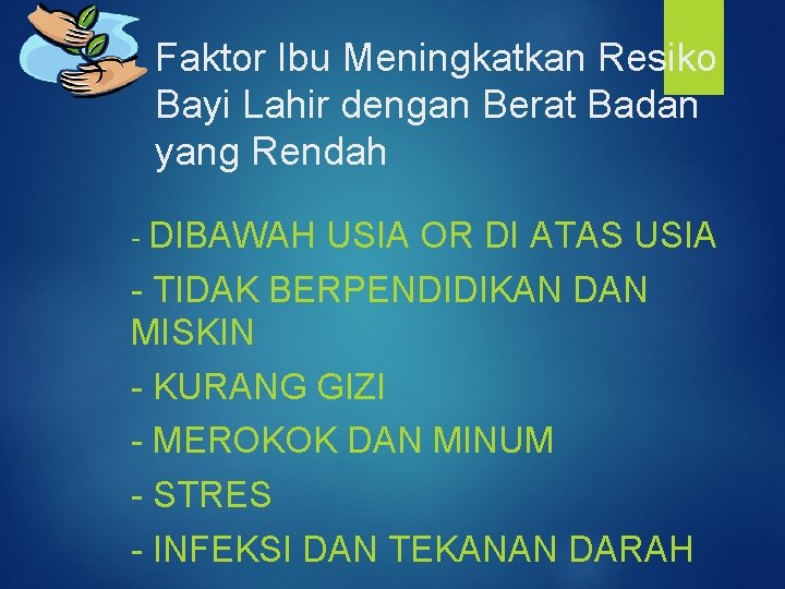 Faktor Ibu Meningkatkan Resiko Bayi Lahir dengan Berat Badan yang Rendah - DIBAWAH USIA