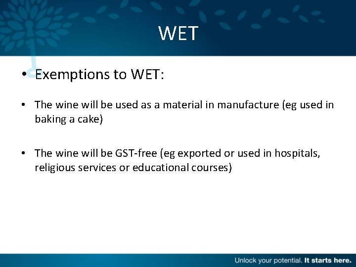 WET • Exemptions to WET: • The wine will be used as a material