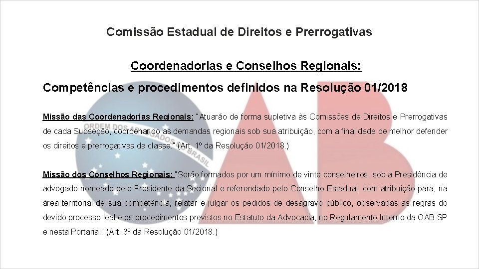 Comissão Estadual de Direitos e Prerrogativas Coordenadorias e Conselhos Regionais: Competências e procedimentos definidos