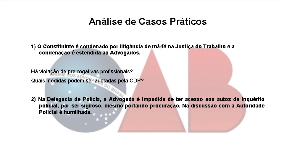 Análise de Casos Práticos 1) O Constituinte é condenado por litigância de má-fé na