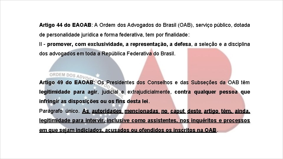 Artigo 44 do EAOAB: A Ordem dos Advogados do Brasil (OAB), serviço público, dotada