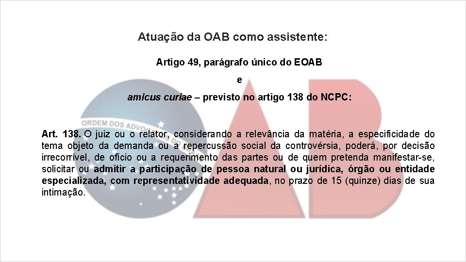 Atuação da OAB como assistente: Artigo 49, parágrafo único do EOAB e amicus curiae