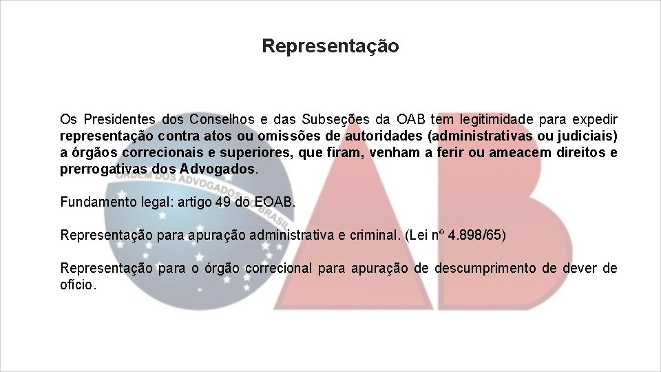 Representação Os Presidentes dos Conselhos e das Subseções da OAB tem legitimidade para expedir