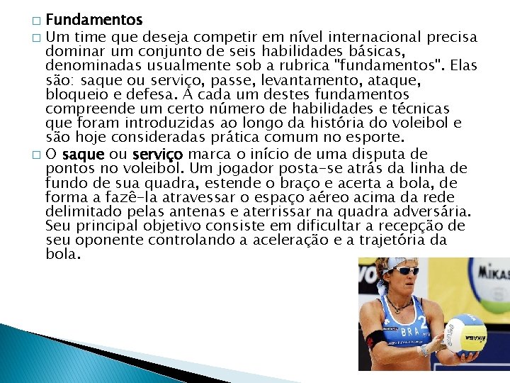 Fundamentos � Um time que deseja competir em nível internacional precisa dominar um conjunto