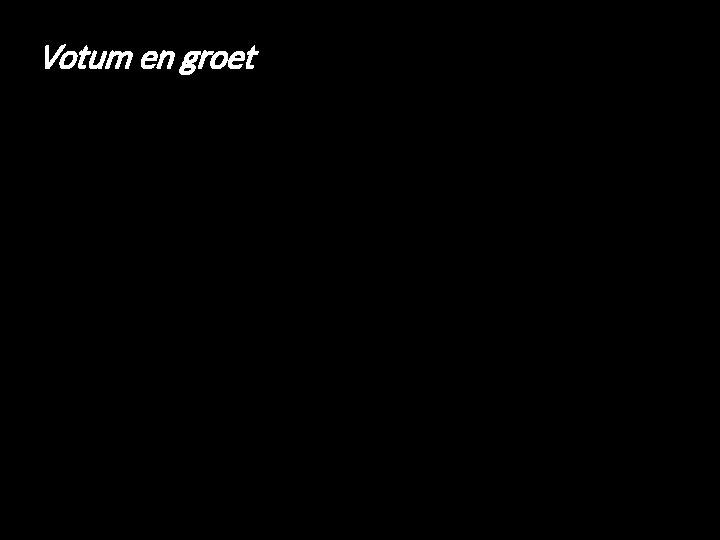 Votum en groet 