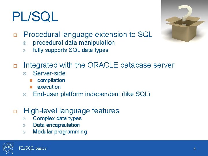 PL/SQL Procedural language extension to SQL procedural data manipulation fully supports SQL data types