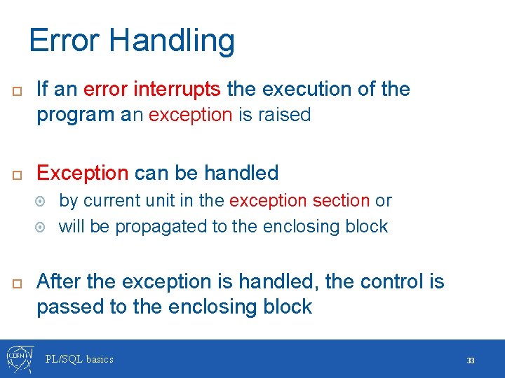 Error Handling If an error interrupts the execution of the program an exception is Error Handling If an error interrupts the execution of the program an exception is