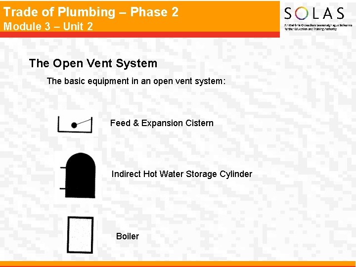 Trade of Plumbing – Phase 2 Module 3 – Unit 2 The Open Vent Trade of Plumbing – Phase 2 Module 3 – Unit 2 The Open Vent