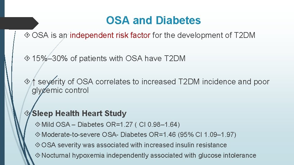 OSA and Diabetes OSA is an independent risk factor for the development of T