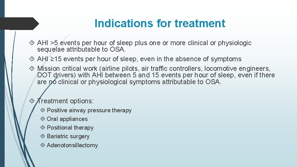 Indications for treatment AHI >5 events per hour of sleep plus one or more