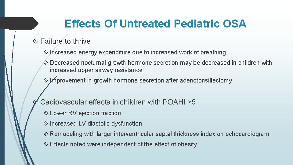 Effects Of Untreated Pediatric OSA Failure to thrive Increased energy expenditure due to increased
