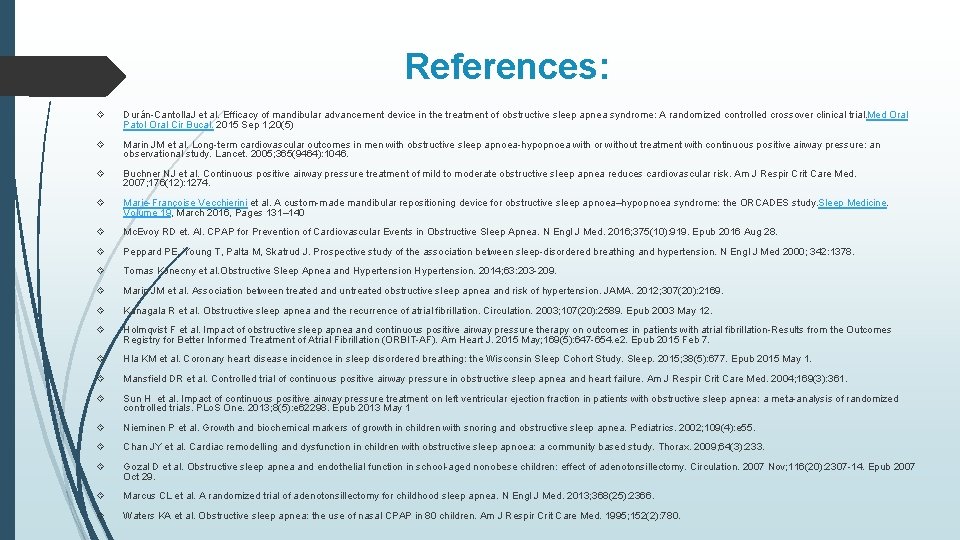 References: Durán-Cantolla. J et al. Efficacy of mandibular advancement device in the treatment of