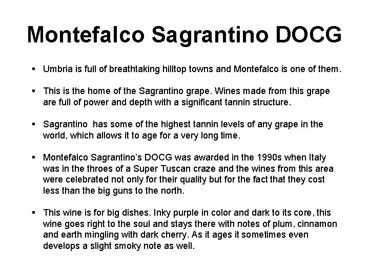 Montefalco Sagrantino DOCG § Umbria is full of breathtaking hilltop towns and Montefalco is