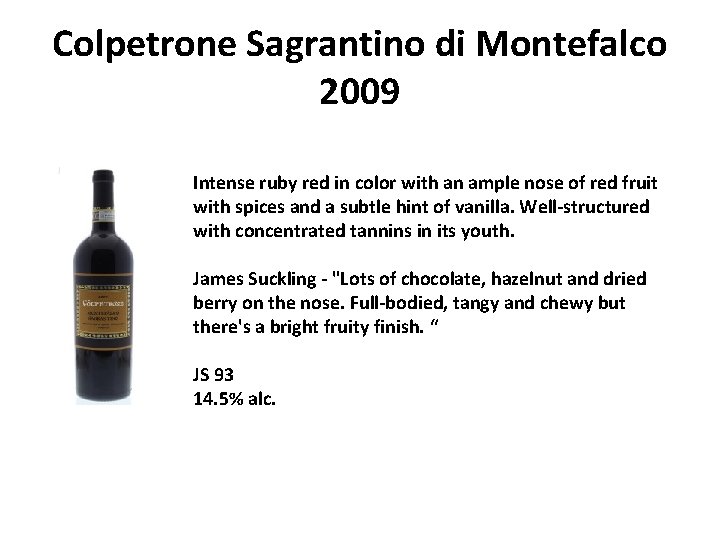 Colpetrone Sagrantino di Montefalco 2009 Intense ruby red in color with an ample nose