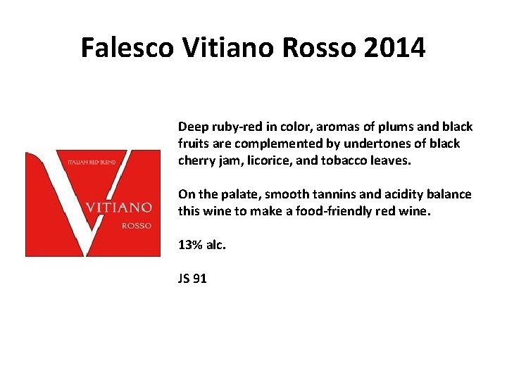 Falesco Vitiano Rosso 2014 Deep ruby-red in color, aromas of plums and black fruits