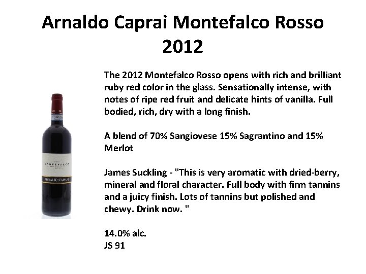 Arnaldo Caprai Montefalco Rosso 2012 The 2012 Montefalco Rosso opens with rich and brilliant