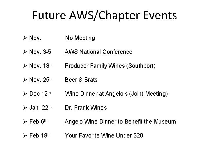 Future AWS/Chapter Events Ø Nov. No Meeting Ø Nov. 3 -5 AWS National Conference