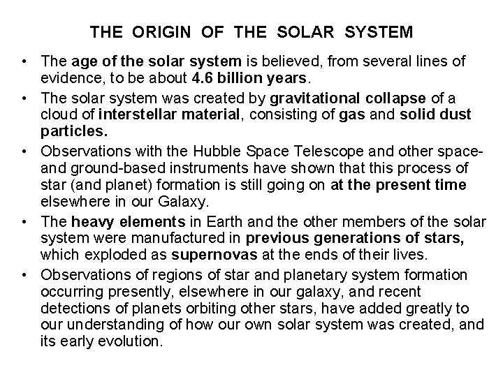 THE ORIGIN OF THE SOLAR SYSTEM • The age of the solar system is