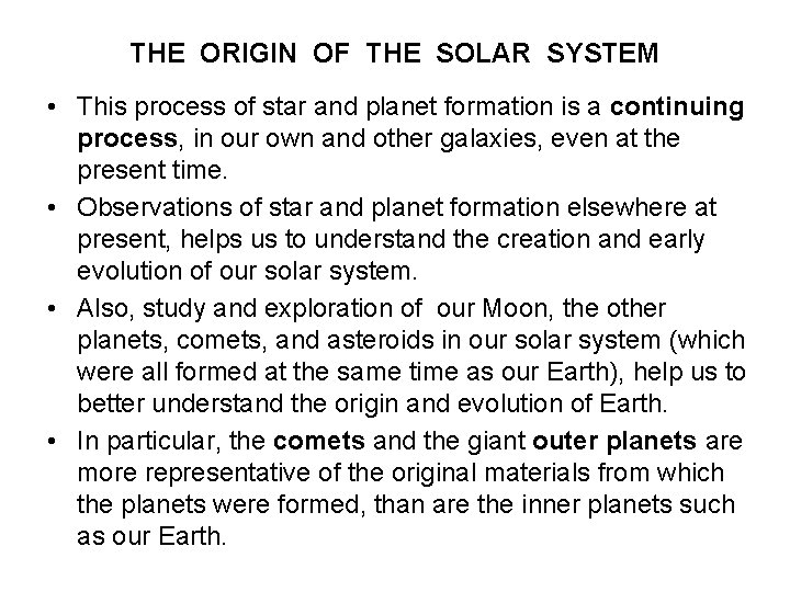 THE ORIGIN OF THE SOLAR SYSTEM • This process of star and planet formation