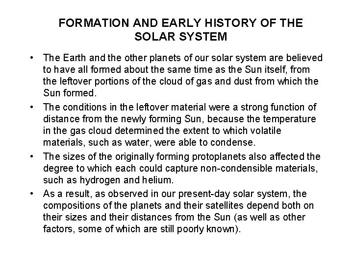 FORMATION AND EARLY HISTORY OF THE SOLAR SYSTEM • The Earth and the other
