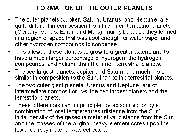 FORMATION OF THE OUTER PLANETS • The outer planets (Jupiter, Saturn, Uranus, and Neptune)