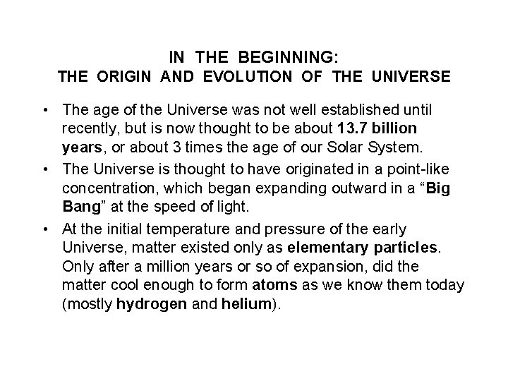 IN THE BEGINNING: THE ORIGIN AND EVOLUTION OF THE UNIVERSE • The age of