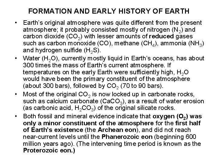 FORMATION AND EARLY HISTORY OF EARTH • Earth’s original atmosphere was quite different from