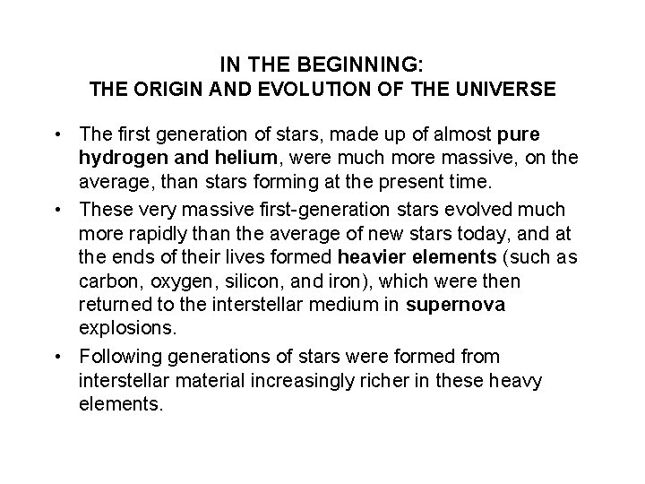 IN THE BEGINNING: THE ORIGIN AND EVOLUTION OF THE UNIVERSE • The first generation
