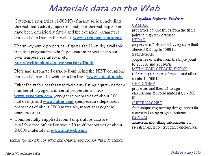 Materials data on the Web • Cryogenic properties (1 -300 K) of many solids,