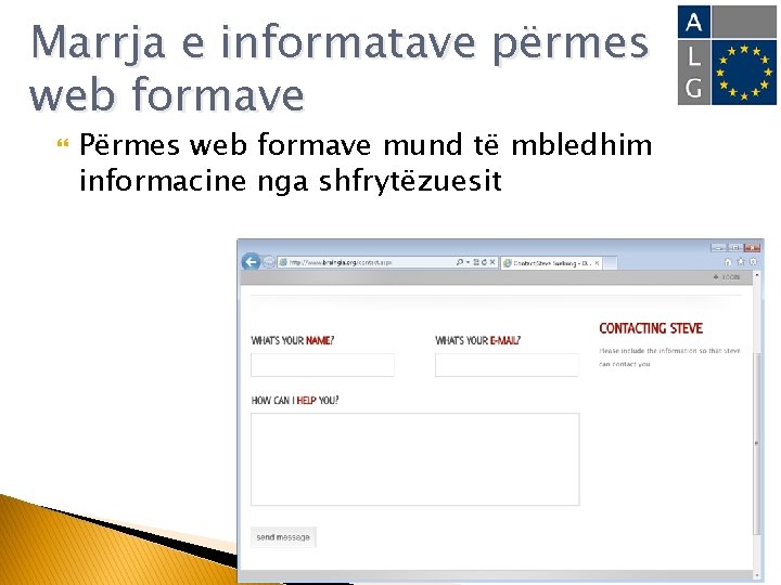 Marrja e informatave përmes web formave Përmes web formave mund të mbledhim informacine nga