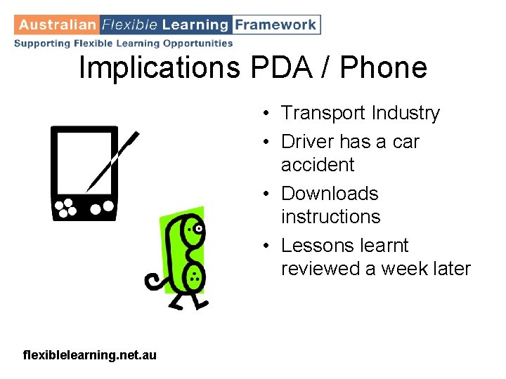 Implications PDA / Phone • Transport Industry • Driver has a car accident •