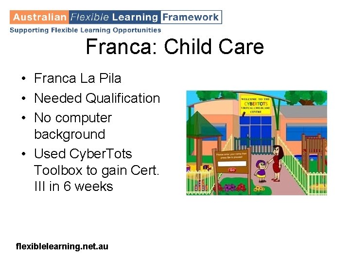 Franca: Child Care • Franca La Pila • Needed Qualification • No computer background