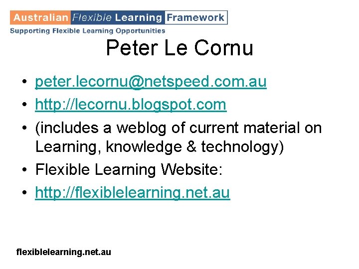 Peter Le Cornu • peter. lecornu@netspeed. com. au • http: //lecornu. blogspot. com •