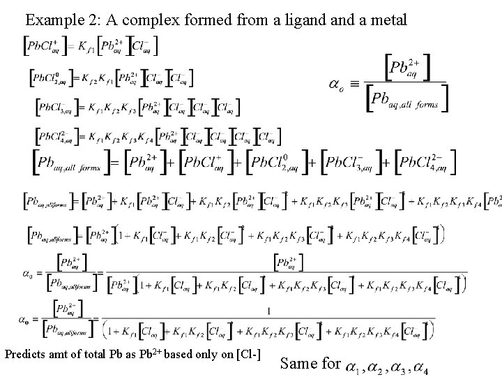 Example 2: A complex formed from a ligand a metal Predicts amt of total