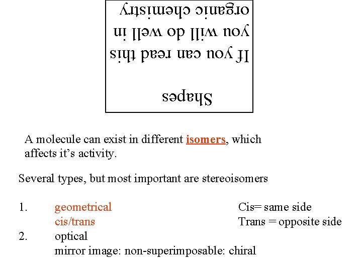 If you can read this you will do well in organic chemistry Shapes A