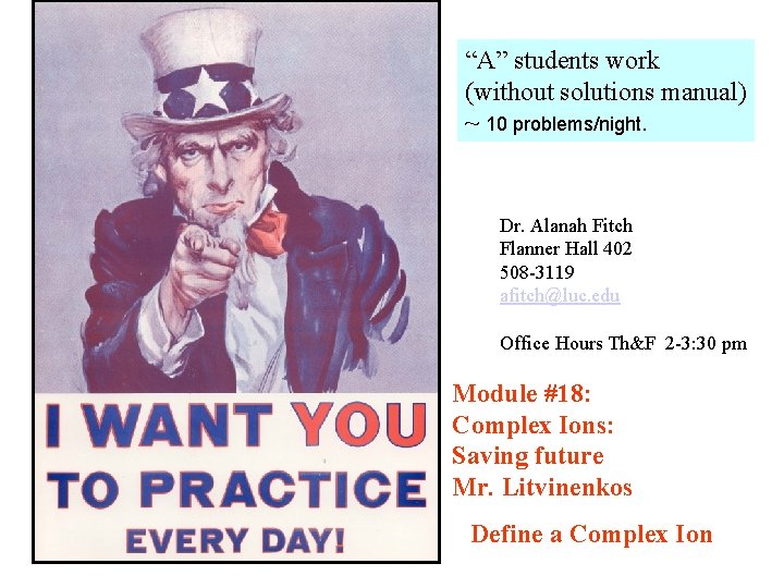 “A” students work (without solutions manual) ~ 10 problems/night. Dr. Alanah Fitch Flanner Hall