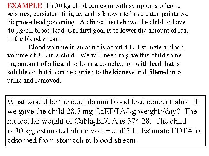 EXAMPLE If a 30 kg child comes in with symptoms of colic, seizures, persistent
