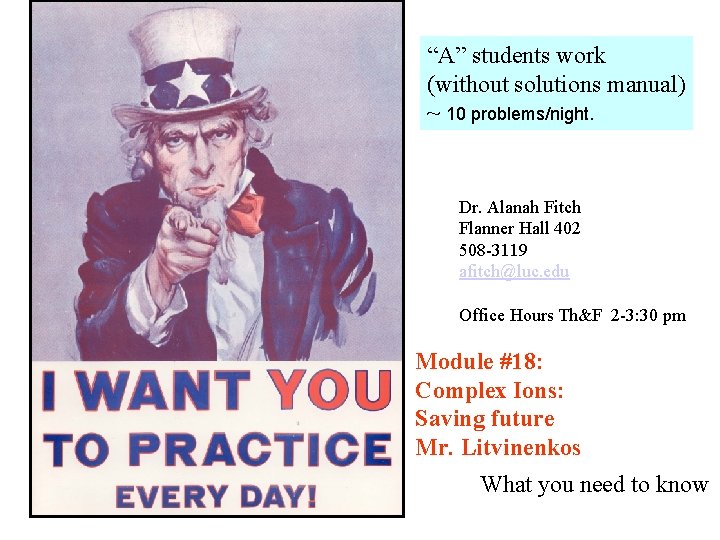 “A” students work (without solutions manual) ~ 10 problems/night. Dr. Alanah Fitch Flanner Hall