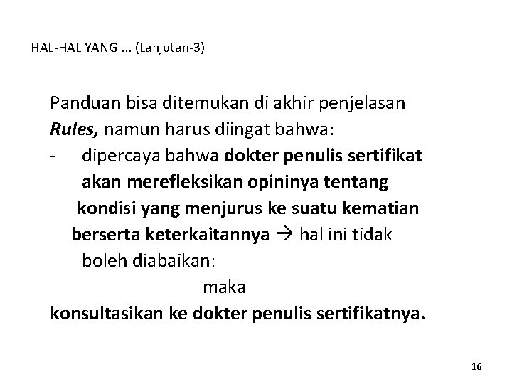 HAL-HAL YANG. . . (Lanjutan-3) Panduan bisa ditemukan di akhir penjelasan Rules, namun harus