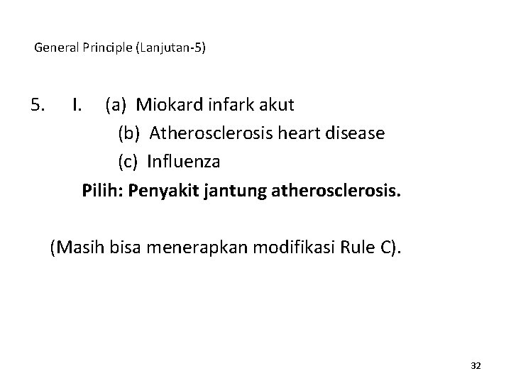 General Principle (Lanjutan-5) 5. I. (a) Miokard infark akut (b) Atherosclerosis heart disease (c)