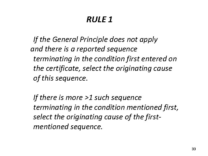 RULE 1 If the General Principle does not apply and there is a reported