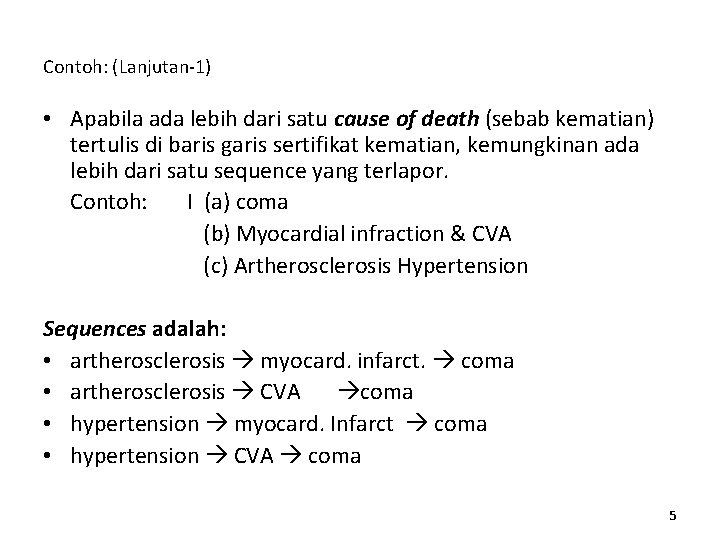 Contoh: (Lanjutan-1) • Apabila ada lebih dari satu cause of death (sebab kematian) tertulis