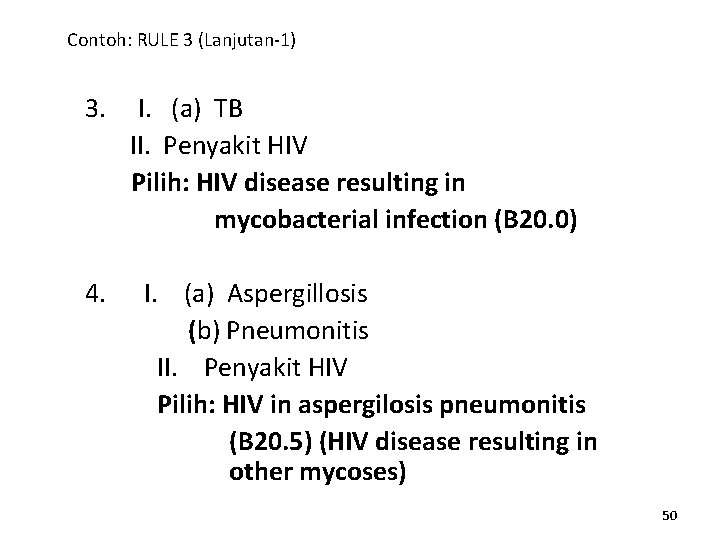 Contoh: RULE 3 (Lanjutan-1) 3. 4. I. (a) TB II. Penyakit HIV Pilih: HIV