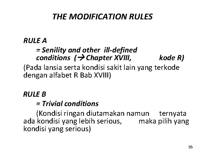THE MODIFICATION RULES RULE A = Senility and other ill-defined conditions ( Chapter XVIII,